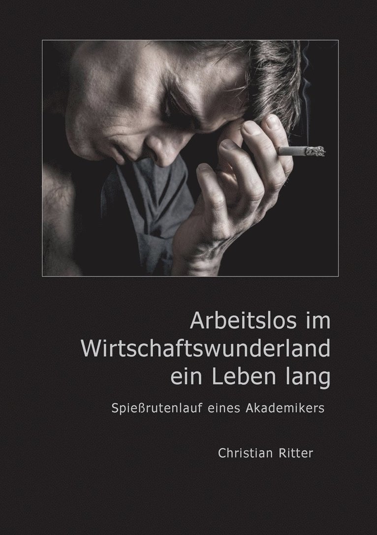 Christian Ritter - Arbeitslos im Wirtschaftswunderland ein Leben lang, Häftad