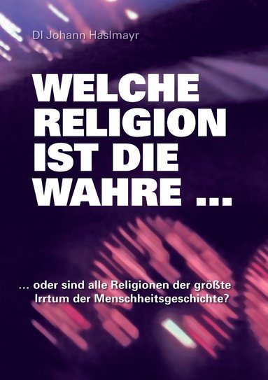 bokomslag Welche Religion ist die wahre ...