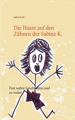 Die Haare auf den Zahnen der Sabine K. 1