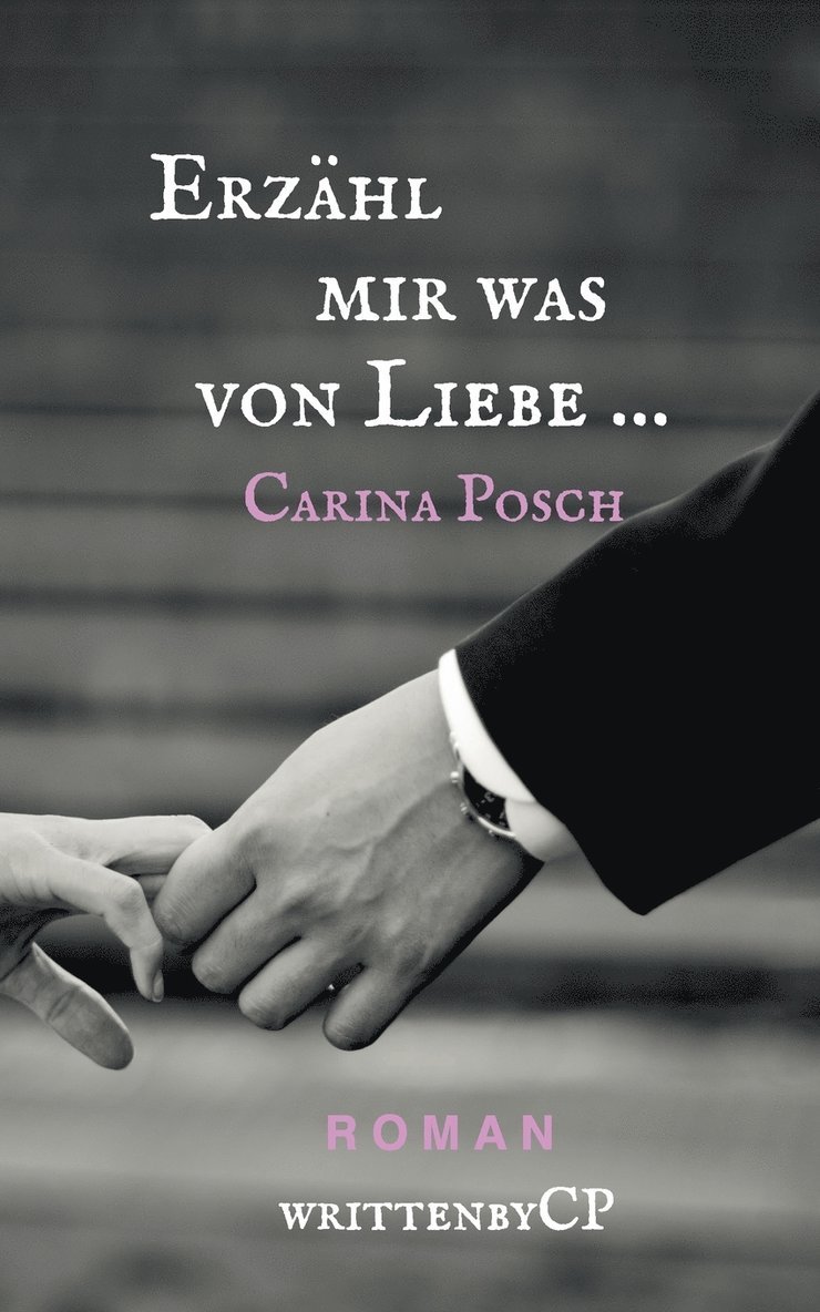 Carina Posch - Erzähl mir was von Liebe ..., Häftad