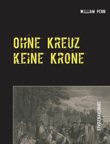 William Penn, Olaf Radicke, Claus Bernet - Ohne Kreuz keine Krone, Häftad
