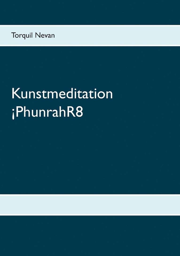 Kunstmeditation PhunrahR8 1