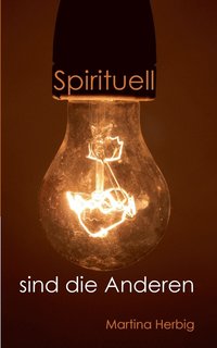 bokomslag Spirituell sind die Anderen