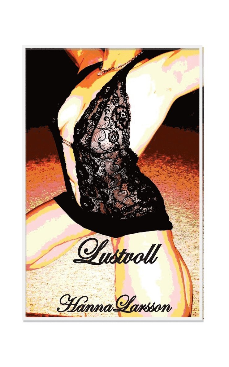 Hanna Larsson - Lustvoll, Häftad