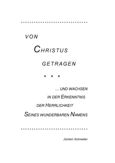 Jochen Schneider - Von Christus getragen, und wachsen in der Herrlichkeit Seines wunderbaren Namens, Häftad
