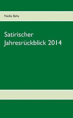 Satirischer Jahresrckblick 2014 1