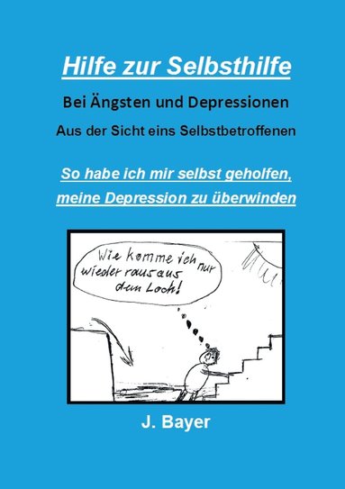 bokomslag Hilfe zur Selbsthilfe bei ngsten und Depressionen