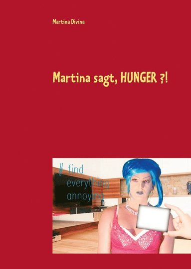 bokomslag Martina sagt, HUNGER ?!