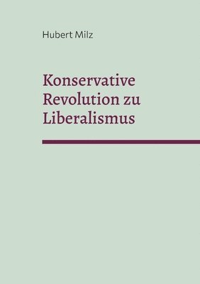 bokomslag Konservative Revolution zu Liberalismus