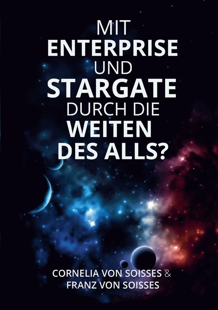 Mit Enterprise und Stargate durch die Weiten des Alls? 1