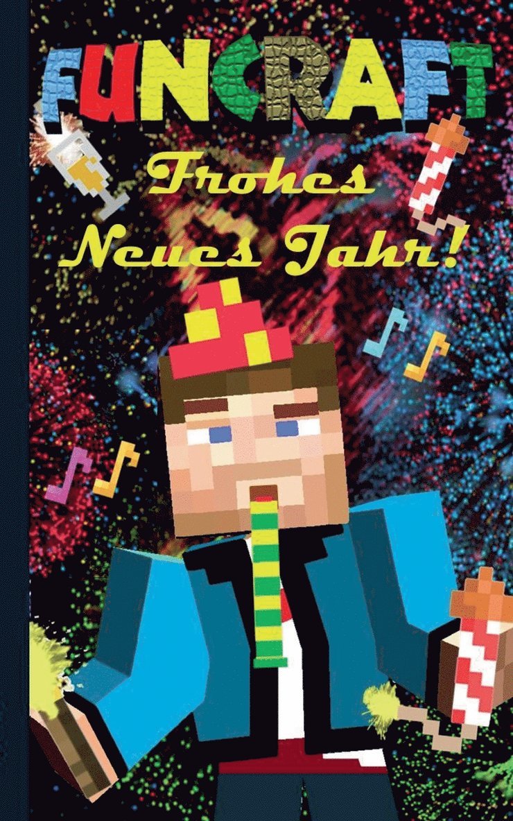 Funcraft - Frohes Neues Jahr an alle Minecraft Fans! (inoffizielles Notizbuch) - Das Geschenkbuch zu Silvester / Neujahr! 1