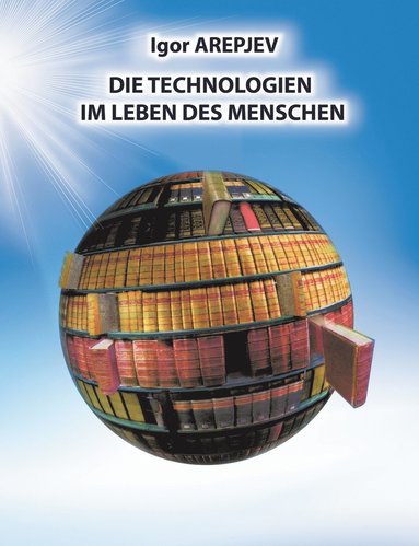 bokomslag Die Technologien im Leben des Menschen