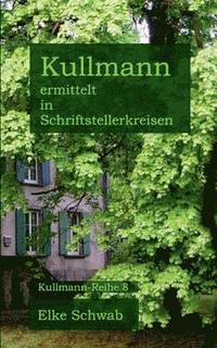 bokomslag Kullmann ermittelt in Schriftstellerkreisen