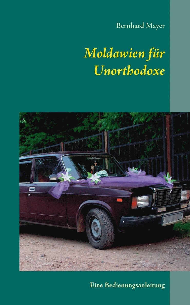 Moldawien für Unorthodoxe