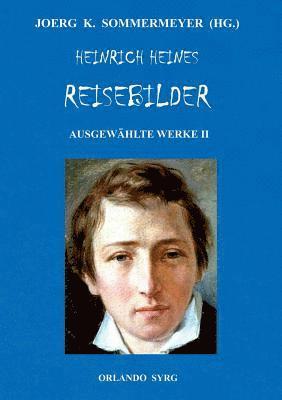 Heinrich Heines Reisebilder. Ausgewahlte Werke II 1