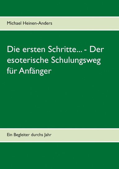 bokomslag Die ersten Schritte... - Der esoterische Schulungsweg fr Anfnger