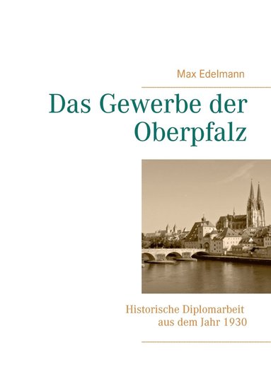 bokomslag Das Gewerbe der Oberpfalz