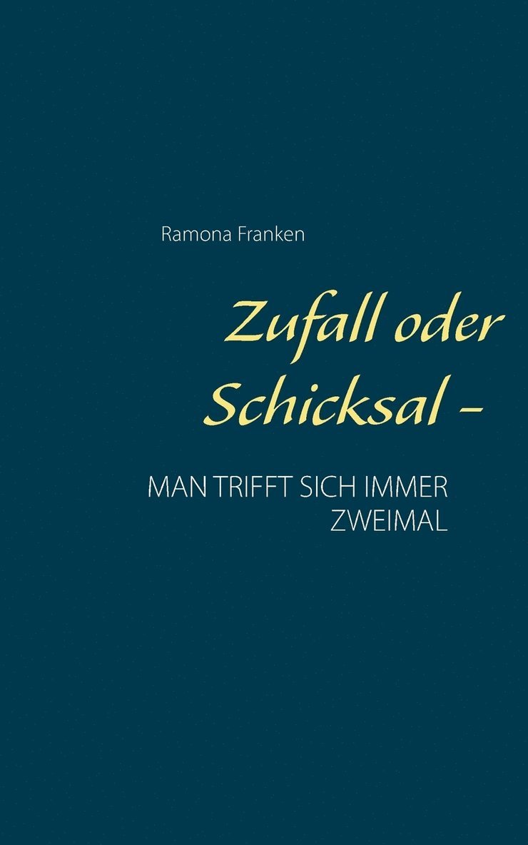 Ramona Franken - Zufall oder Schicksal -, Häftad