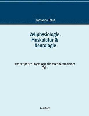 Zellphysiologie, Muskulatur & Neurologie 1