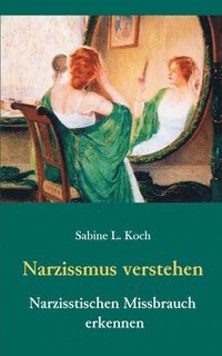 bokomslag Narzissmus verstehen - Narzisstischen Missbrauch erkennen