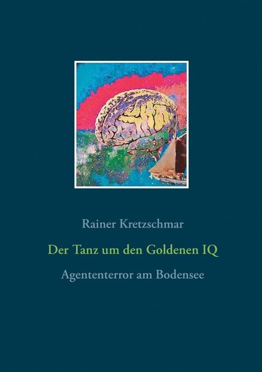 bokomslag Der Tanz um den Goldenen IQ