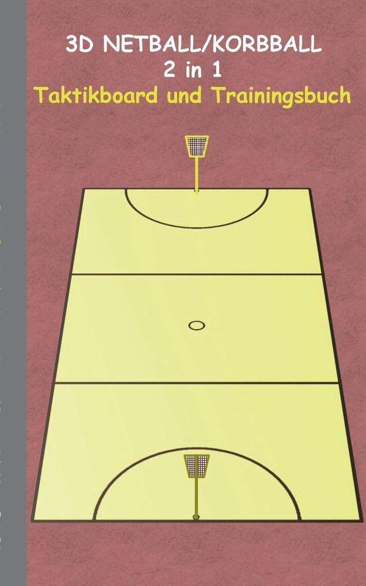Theo Von Taane - 3D Netball/Korbball 2 in 1 Taktikboard und Trainingsbuch, Häftad