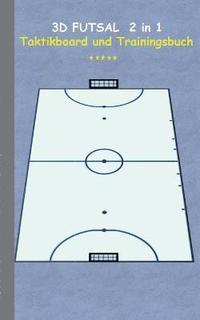 bokomslag 3D Futsal 2 in 1 Taktikboard und Trainingsbuch