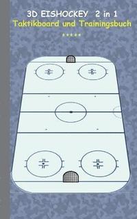 bokomslag 3D Eishockey 2 in 1 Taktikboard und Trainingsbuch