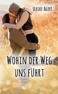 bokomslag Wohin der Weg uns führt
