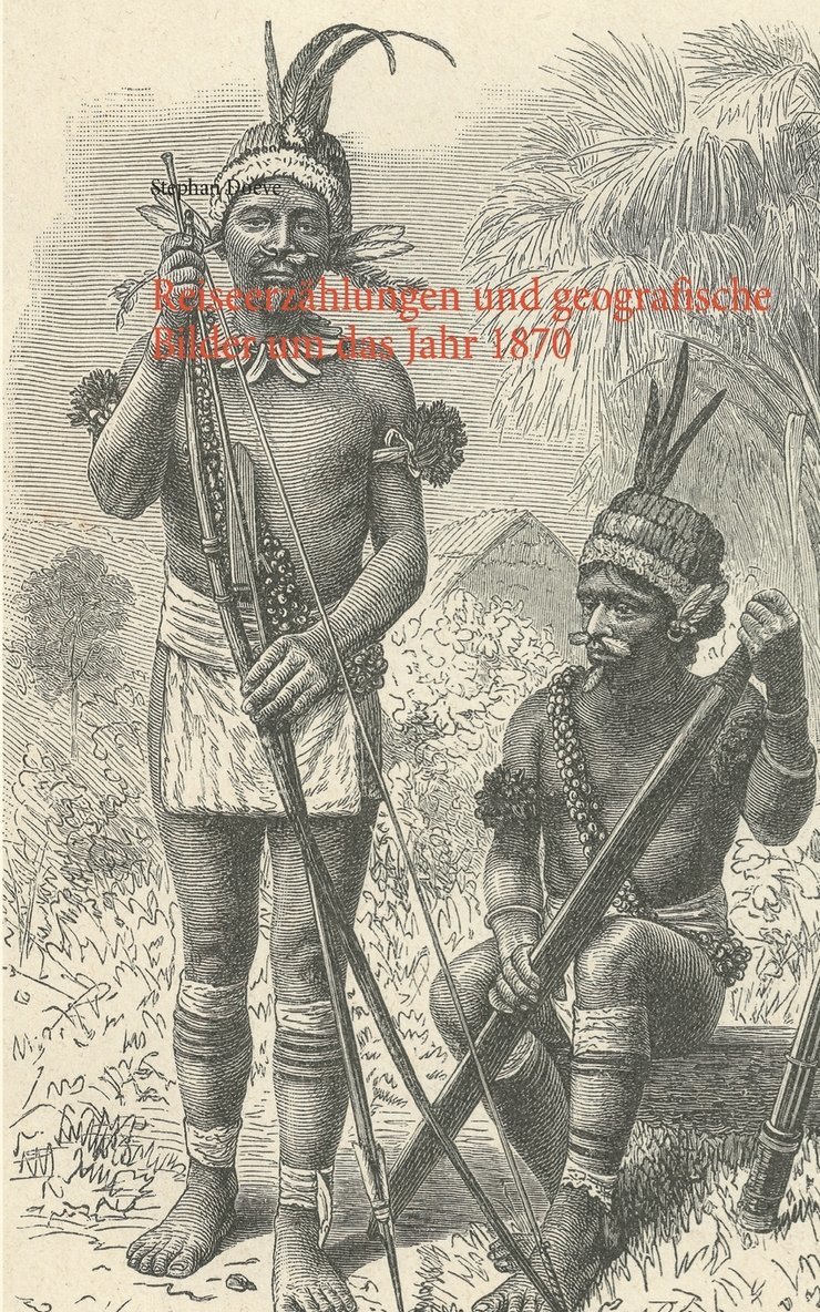 Stephan Doeve - Reiseerzählungen und geografische Bilder um das Jahr 1870, Häftad