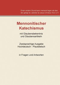 bokomslag Mennonitischer Katechismus mit Glaubensbekenntnis und Glaubensartikeln