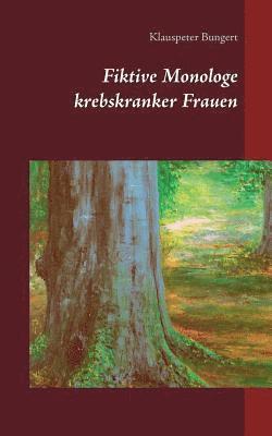 Fiktive Monologe krebskranker Frauen