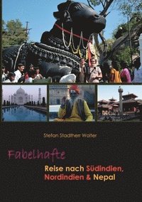 bokomslag Fabelhafte Reise nach Südindien, Nordindien & Nepal