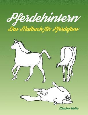 Pferdehintern - Das Malbuch fr Pferdefans 1