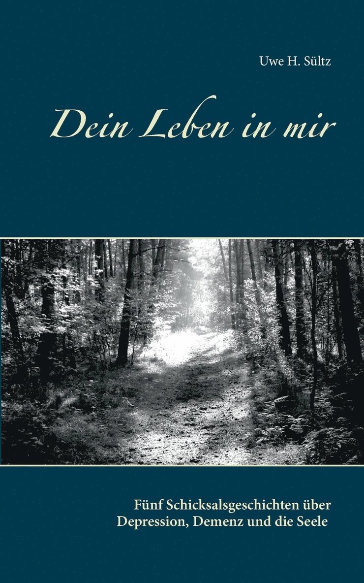 Uwe H Sültz, Uwe H. Sültz - Dein Leben in mir, Häftad
