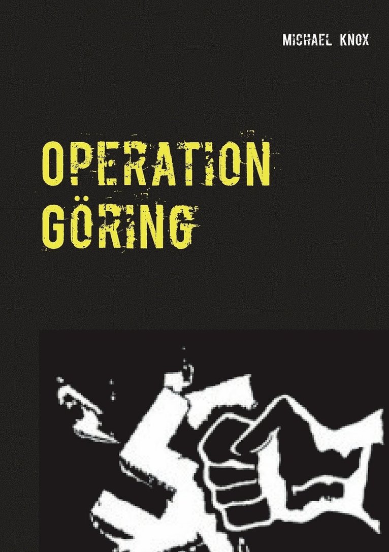 Michael Knox - Operation Göring, Häftad