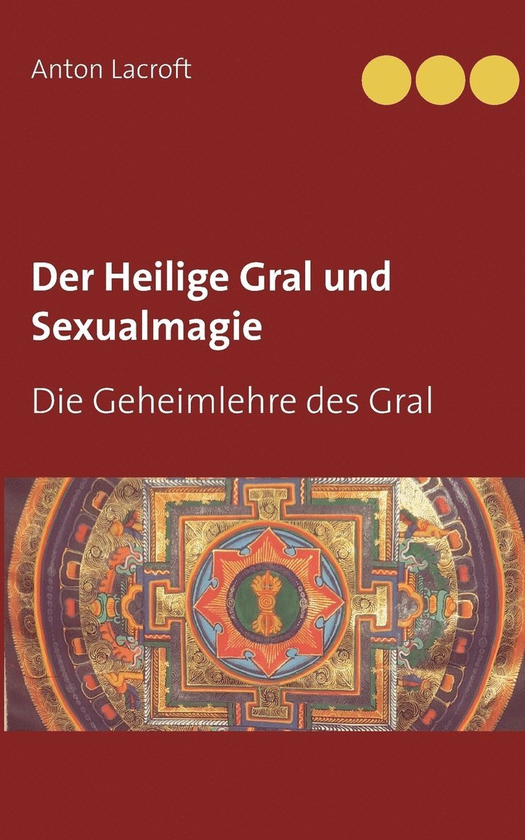Der Heilige Gral und Sexualmagie 1