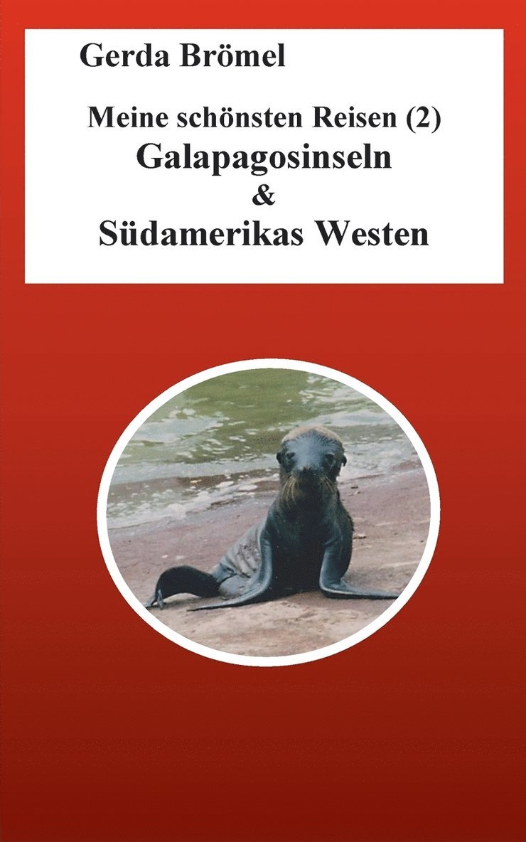 Meine schnsten Reisen (2) Galapagosinseln & Sdamerikas Westen 1