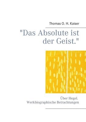 bokomslag "Das Absolute ist der Geist."