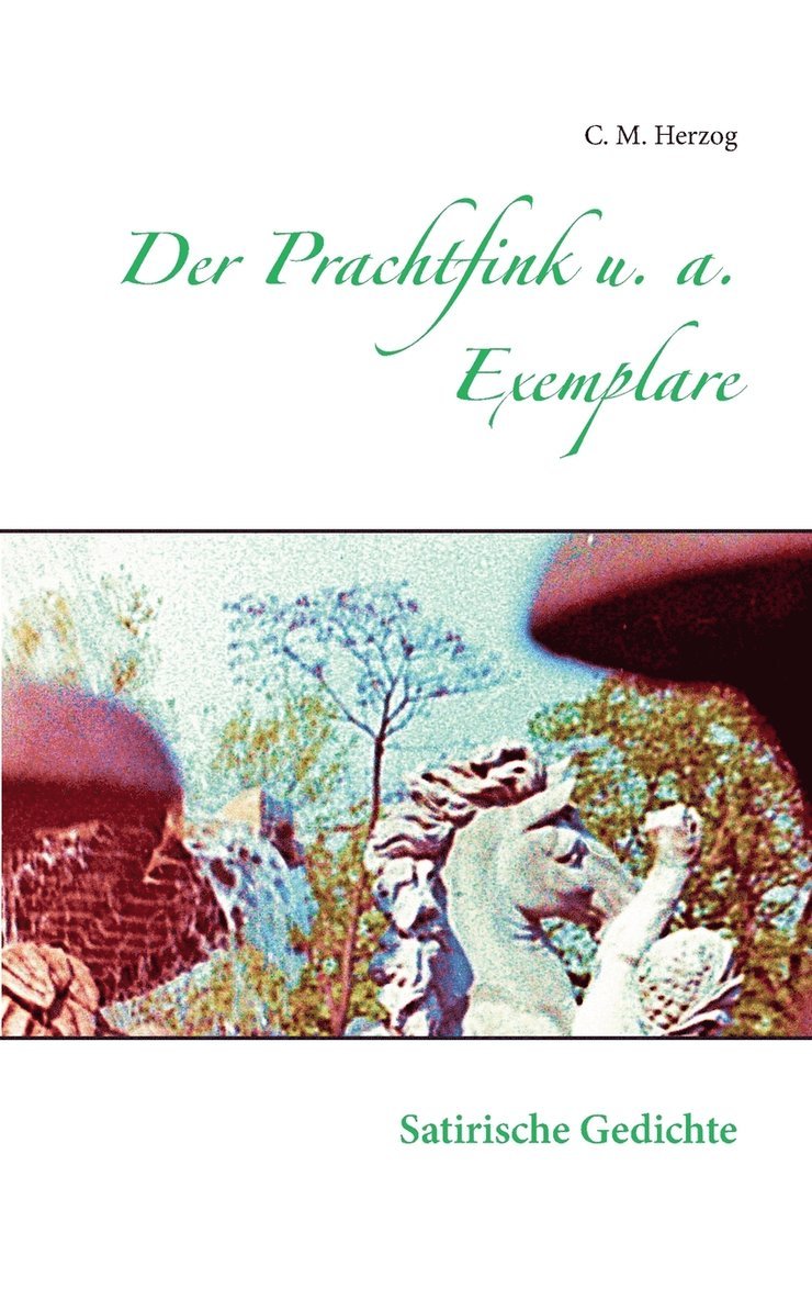 C M Herzog, C. M. Herzog - Prachtfink u. a. Exemplare, Häftad