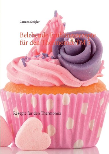bokomslag Belebende Frühlingsrezepte für den Thermomix TM 5