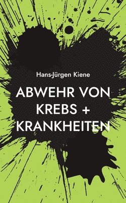 Abwehr von Krebs + Krankheiten 1