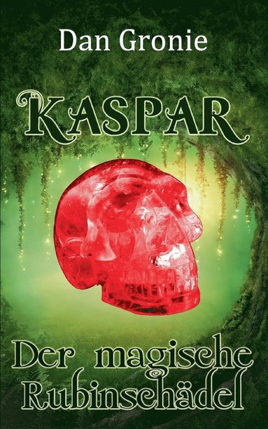 bokomslag Kaspar - Der magische Rubinschädel
