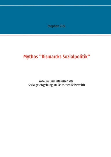 bokomslag Mythos &quot;Bismarcks Sozialpolitik&quot;