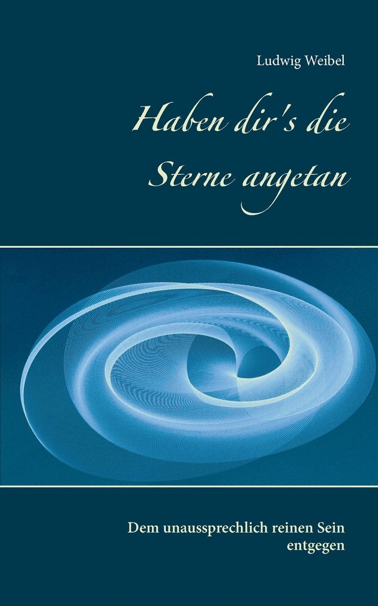 Ludwig Weibel - Haben dir's die Sterne angetan, Häftad