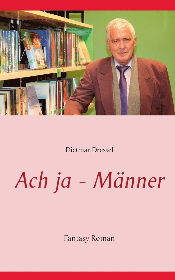 Dietmar Dressel - Ach ja - Männer, Häftad