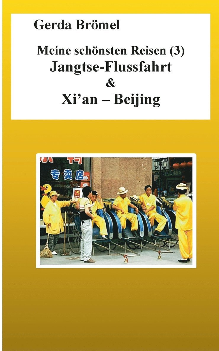 Meine schönsten Reisen (3) Jangtse-Flussfahrt & Xi'an - Beijing 1