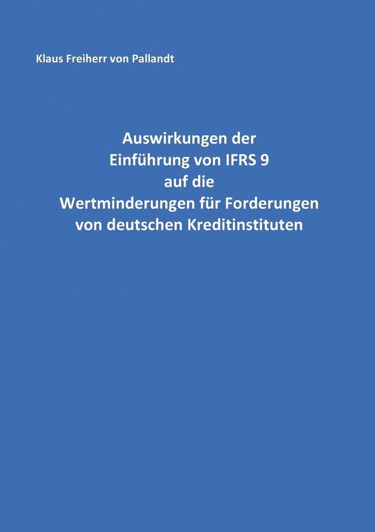 Auswirkungen der Einfhrung von IFRS 9 auf die Wertminderungen fr Forderungen von deutschen Kreditinstituten 1