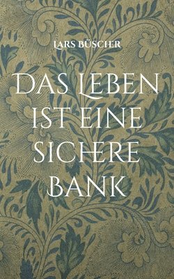 bokomslag Leben ist eine sichere Bank