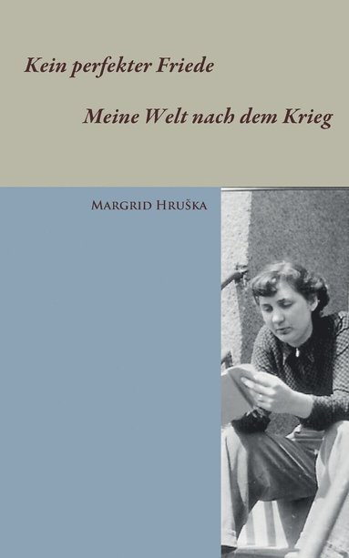 bokomslag Kein perfekter Friede - Meine Welt nach dem Krieg